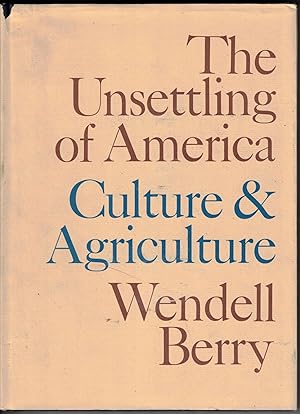 Seller image for The Unsettling of America: Culture and Agriculture for sale by Ken Sanders Rare Books, ABAA