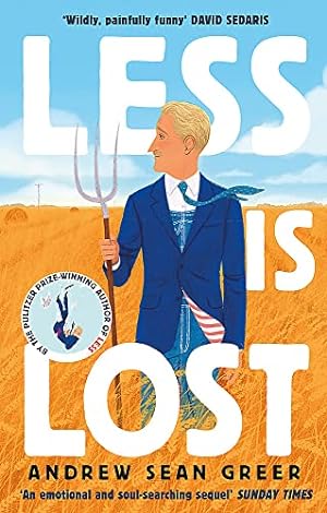 Seller image for Less is Lost: 'An emotional and soul-searching sequel' (Sunday Times) to the bestselling, Pulitzer Prize-winning Less (An Arthur Less Novel) for sale by WeBuyBooks