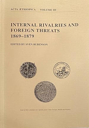 Seller image for Internal Rivalries and Foreign Threats 1869-1879 (Acta Aethiopica Volume III) for sale by Antiquariaat Schot