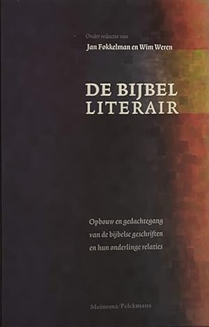 Seller image for De Bijbel literair. Opbouw en gedachtegang van de bijbelse geschriften en hun onderlinge relaties for sale by Antiquariaat Schot