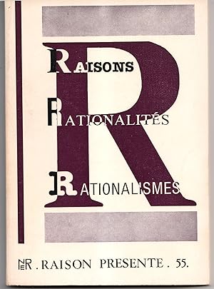RAISON PRESENTE n° 55 - Raisons Rationalités Rationalismes