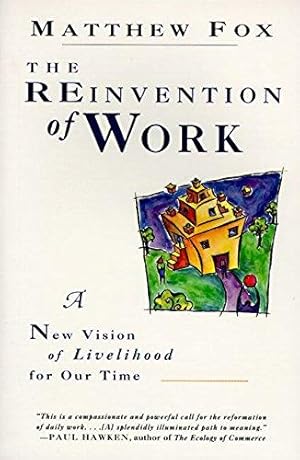 Seller image for The Reinvention of Work: New Vision of Livelihood for Our Time, a for sale by WeBuyBooks