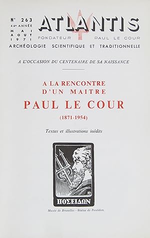 Revue ATLANTIS N° 263 Mai-Août 1971 : A la rencontre d'un Maître Paul Le Cour (1871-1954)