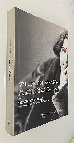 Wilde en España: La presencia de Óscar Wilde en la literatura española (1882-1936)