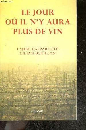 Image du vendeur pour Le jour ou il n'y aura plus de vin + envoi de l'un des auteurs mis en vente par Le-Livre