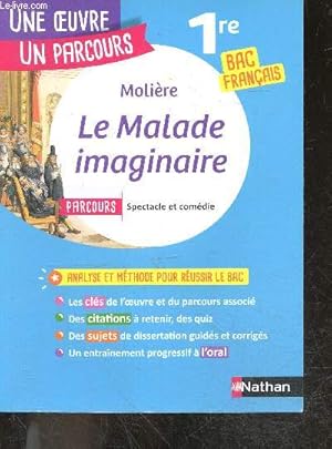 Image du vendeur pour Le Malade Imaginaire de Moliere - 1ere BAC Franais - Parcours Spectacle et comedie - Une oeuvre, un parcours- analyse et methode pour reussir le bac- les cles de l'oeuvre et du parcours associe- citations a retenir, quiz- sujets de dissertations guides. mis en vente par Le-Livre