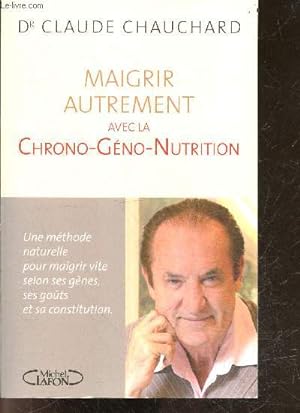 Maigrir autrement avec la chrono-geno-nutrition - une methode naturelle pour maigrir vite, selon ...