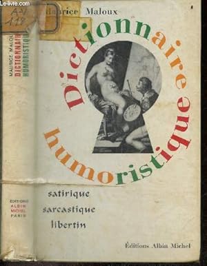 Dictionnaire humoristique, satirique, sarcastique, libertin
