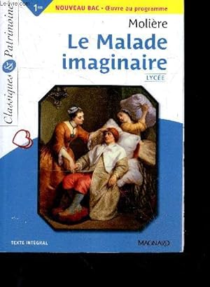 Image du vendeur pour Le malade imaginaire - Bac Franais 1re lycee - Classiques et Patrimoine - oeuvre au programme - texte integral mis en vente par Le-Livre