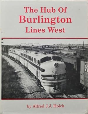 Seller image for The hub of Burlington lines West for sale by Martin Bott Bookdealers Ltd