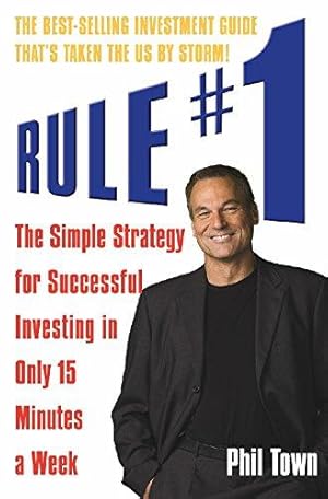 Immagine del venditore per Rule #1: The Simple Strategy for Successful Investing in Only 15 Minutes a Week venduto da WeBuyBooks