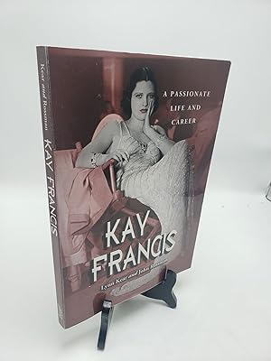 Imagen del vendedor de Kay Francis: A Passionate Life and Career a la venta por Shadyside Books