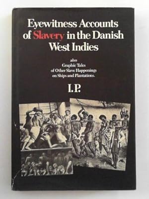 Seller image for Eyewitness accounts of slavery in the Danish West Indies for sale by Cotswold Internet Books