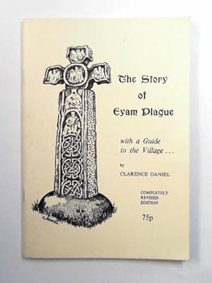 Seller image for The story of Eyam Plague with a guide to the village for sale by Cotswold Internet Books
