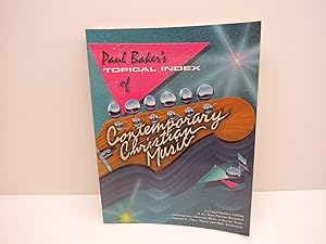Seller image for Paul Baker's Topical Index of Contemporary Christian Music for sale by Cat On The Shelf