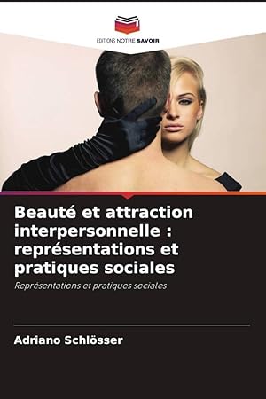 Seller image for Beaut et attraction interpersonnelle : reprsentations et pratiques sociales for sale by moluna