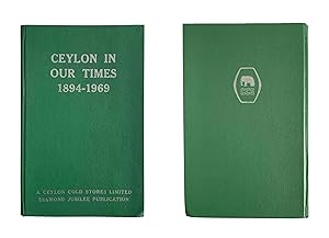 Seller image for Ceylon In Our Times: 1894 -1969 (A Ceylon Cold Stores Diamond Jubilee) for sale by BookStreet1