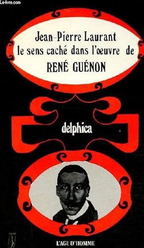 Bild des Verkufers fr Le sens cach selon Ren Gunon - Collection " Delphica ". zum Verkauf von Le-Livre