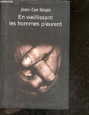 Seller image for En vieillissant les hommes pleurent - Suivi de L'imaginot - roman for sale by Le-Livre