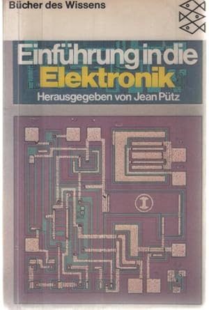 Einführung in die Elektronik, Grundlagen und Grundbausteine der Elektronik, Halbleiter, Physik de...