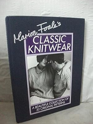 Bild des Verkufers fr Marion Foale's Classic Knitwear - a beautiful collection of original pattterns zum Verkauf von WeBuyBooks