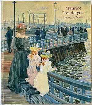 Seller image for Maurice Prendergast: Paintings of America for sale by Bitter Poet Books