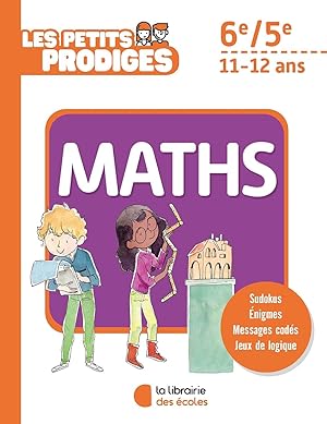 Image du vendeur pour Les petits prodiges - Maths 6e/5e: 11-12 ans mis en vente par Dmons et Merveilles