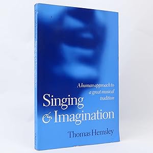 Seller image for Singing and Imagination: A Human Approach to a Great Musical. Thomas Hemsley for sale by Neutral Balloon Books