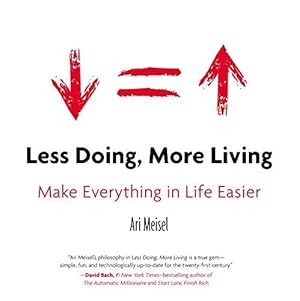 Imagen del vendedor de Less Doing, More Living: Make Everything in Life Easier a la venta por WeBuyBooks