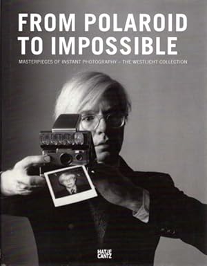 Image du vendeur pour From polaroid to impossible. Masterpieces of instant photography - the Westlicht collection. mis en vente par Antiquariat Querido - Frank Hermann