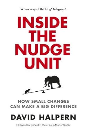 Image du vendeur pour Inside the Nudge Unit: How small changes can make a big difference mis en vente par WeBuyBooks