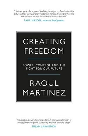 Imagen del vendedor de Creating Freedom: Power, Control and the Fight for Our Future a la venta por WeBuyBooks