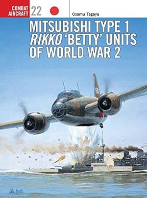 Seller image for Mitsubishi Type 1 Rikko 'Betty' Units of World War 2: No.23 (Combat Aircraft) for sale by WeBuyBooks