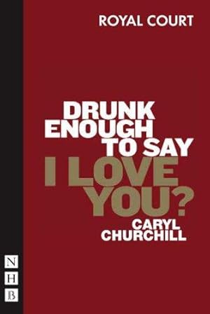 Seller image for Drunk Enough to Say I Love You? for sale by WeBuyBooks