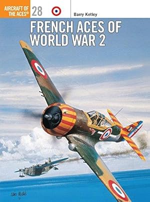 Imagen del vendedor de French Aces of World War 2: No. 28 (Aircraft of the Aces) a la venta por WeBuyBooks