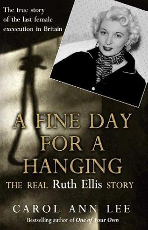 Seller image for A Fine Day for a Hanging: The Real Ruth Ellis Story for sale by WeBuyBooks