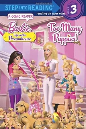 Bild des Verkufers fr Too Many Puppies! (Step Into Reading, Step 3: Barbie Life in the Dreamhouse) zum Verkauf von WeBuyBooks