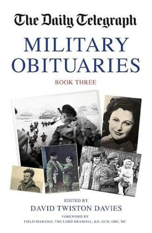 Seller image for The Daily Telegraph Military Obituaries Book Three: 3 (Daily Telegraph Book of Military Obituaries) (Daily Telegraph Book of Obituaries) for sale by WeBuyBooks