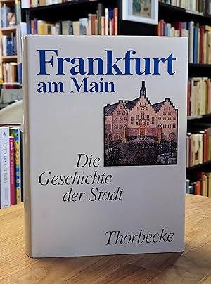 Frankfurt am Main - Die Geschichte der Stadt in neun Beiträgen,