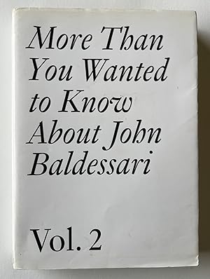 Immagine del venditore per More Than You Wanted to Know About John Baldessari: Volume II (Documents) venduto da Bitter Poet Books