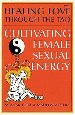 Seller image for Healing Love Through the Tao: Cultivating Female Sexual Energy for sale by WeBuyBooks