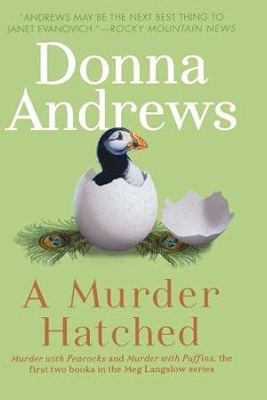 Seller image for A Murder Hatched: Murder with Peacocks and Murder with Puffins, the First Two Books in the Meg Langslow Series (Meg Langslow Mysteries): NO. 1 for sale by WeBuyBooks