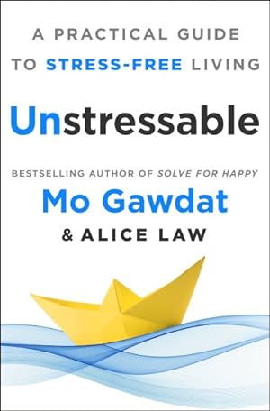 Seller image for Unstressable : A Practical Guide to Stress-Free Living for sale by GreatBookPrices