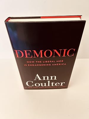 Immagine del venditore per Demonic: How the Liberal Mob is Endangering America [SIGNED FIRST EDITION, FIRST PRINTING] venduto da Vero Beach Books