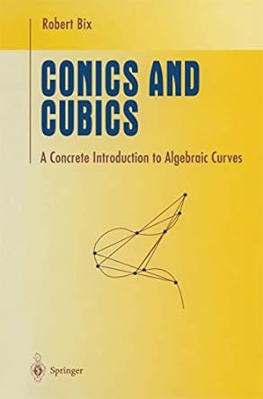 Seller image for Conics and Cubics: A Concrete Introduction to Algebraic Curves (Undergraduate Texts in Mathematics) for sale by Bulk Book Warehouse