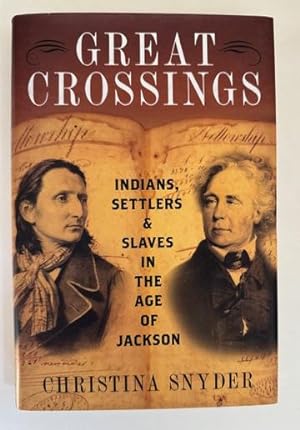 Seller image for Great Crossings: Indians, Settlers, and Slaves in the Age of Jackson for sale by BIBLIOPE by Calvello Books