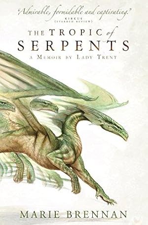 Image du vendeur pour The Tropic of Serpents (A Memoir by Lady Trent): 2 (A Natural History of Dragons) mis en vente par WeBuyBooks