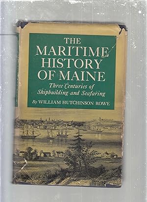 Seller image for The Maritime History of Maine: Three Centuries of Shipbuilding and Seafaring for sale by Old Book Shop of Bordentown (ABAA, ILAB)
