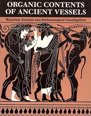 Image du vendeur pour Organic Contents of Ancient Vessels: : Material Analysis and Archaeologival Investigation mis en vente par GreatBookPricesUK