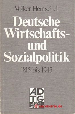 Bild des Verkufers fr Deutsche Wirtschafts- und Sozialpolitik 1815 bis 1945. ADT 7233. zum Verkauf von Antiquariat Hohmann